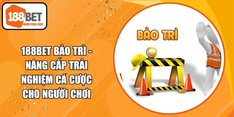 188BET Bảo Trì