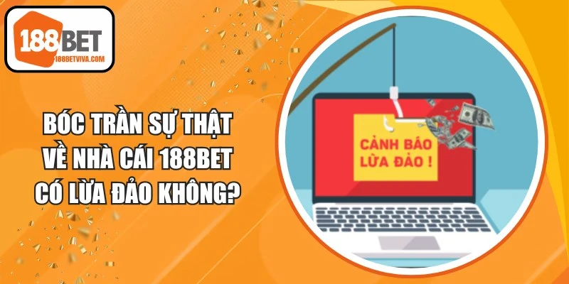 188BET Có Lừa Đảo Không