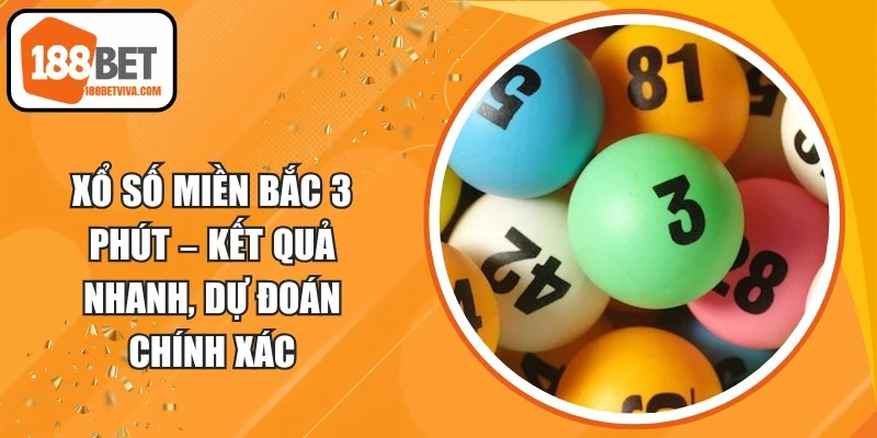 Xổ Số Miền Bắc 3 Phút